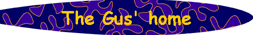  The Gus' home 